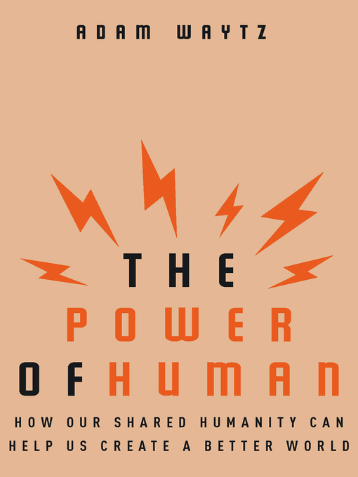 Title details for The Power of Human by Adam Waytz - Wait list